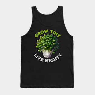 Grow Tiny Live Mighty - Empowering Microgreens Enthusiasts Tank Top